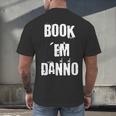 Book 'Em Danno Men's Back Print T-Shirt