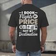 I Book Flights Not By Destination Budget Traveler Traveling Men's Back Print T-Shirt I Book Flights Not By Destination Budget Traveler Traveling Men's Back Print T-Shirt