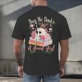 Book Lover Saying Buy Me Books And Call Me A Good Girl Men's Back Print T-Shirt