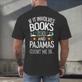 Book Lovers If It Involves Books And Pajamas Count Me In Men's Back Print T-Shirt Book Lovers If It Involves Books And Pajamas Count Me In Men's Back Print T-Shirt