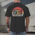 Book Shirt I Closed My Book To Be Here Nerdy Books Men's Back Print T-Shirt