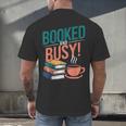Booked And Busy Cool Coffee Reading Relaxing Books Men's Back Print T-Shirt Booked And Busy Cool Coffee Reading Relaxing Books Men's Back Print T-Shirt