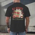 All Booked For Christmas Coquette Xmas Book Club Book Lovers Men's Back Print T-Shirt All Booked For Christmas Coquette Xmas Book Club Book Lovers Men's Back Print T-Shirt