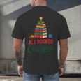 All Booked For Christmas Librarian Reader Xmas Pajama Men's Back Print T-Shirt