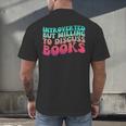 Bookish Reading Love Introverted But Willing To Discuss Book Men's Back Print T-Shirt