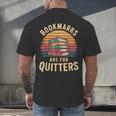Bookmarks Are For Quitters Reading Book Lovers Men's Back Print T-Shirt Bookmarks Are For Quitters Reading Book Lovers Men's Back Print T-Shirt