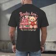 Books Are My Love Language Teddy Bear Book Lovers Valentine Men's Back Print T-Shirt