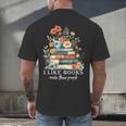 I Like Books More Than People Reading Reader Bookworm Saying Men's Back Print T-Shirt