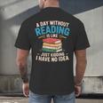 Bookworm A Day Without Reading Is Like Cute Reading Books Men's Back Print T-Shirt
