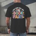 You Can Call Me Book Fairy Reading Magical Hobby Men's Back Print T-Shirt
