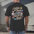 I Closed My Book To Be Here So This Better Be Good -_- Men's Back Print T-Shirt I Closed My Book To Be Here So This Better Be Good -_- Men's Back Print T-Shirt