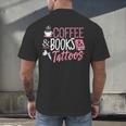 Coffee Lover Shirt Coffee And Books And Tattoos Men Women Men's Back Print T-Shirt Coffee Lover Shirt Coffee And Books And Tattoos Men Women Men's Back Print T-Shirt