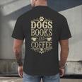 Dogs Books And Coffee Men's Back Print T-Shirt