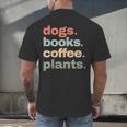 Dogs Books Coffee Plant Lover Gardening Cute Mom Life Men's Back Print T-Shirt Dogs Books Coffee Plant Lover Gardening Cute Mom Life Men's Back Print T-Shirt