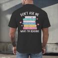 Don't Ask Me What I'm Reading Bookish Smutt Reader Men's Back Print T-Shirt Don't Ask Me What I'm Reading Bookish Smutt Reader Men's Back Print T-Shirt