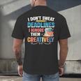Don’t Sweat Deadlines Book Writer Author Writing Novelist Men's Back Print T-Shirt Don’t Sweat Deadlines Book Writer Author Writing Novelist Men's Back Print T-Shirt