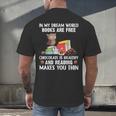 In My Dream World Books Are Free Chocolate Is Healthy Book Men's Back Print T-Shirt In My Dream World Books Are Free Chocolate Is Healthy Book Men's Back Print T-Shirt