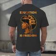 Education Is Freedom Teacher Book Black History Month Men's Back Print T-Shirt