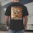 Education Is Freedom Teacher Books Black History Women Men's Back Print T-Shirt