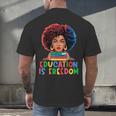 Education Is Freedom History Girl Women Book Lover Men's Back Print T-Shirt