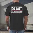 Go Away I'm Introverting Introverts Introverted Person Men's Back Print T-Shirt