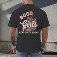 Good Girls Read Dirty Books Smutty Book Merch I Dont Watch Men's Back Print T-Shirt