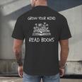 Grow Your Mind Read Books Tee Fun Book Lover Reading Outfit Men's Back Print T-Shirt