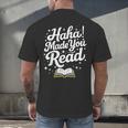 Haha Made You Read Books Bookworm Teacher Librarian Men's Back Print T-Shirt
