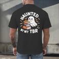 Haunted By My TBR Cute Ghost Book Reading Teacher Halloween Men's Back Print T-Shirt