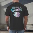Id Rather Be Reading Book Librarian Men Women Kids Men's Back Print T-Shirt