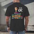 I'm Ok Read Book Reading Librarian Teacher Men Women Men's Back Print T-Shirt I'm Ok Read Book Reading Librarian Teacher Men Women Men's Back Print T-Shirt