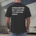 Introverted But Willing To Discuss Dogs Men's Back Print T-Shirt Introverted But Willing To Discuss Dogs Men's Back Print T-Shirt
