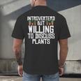 Introverted But Willing To Discuss Plants Gardening Men's Back Print T-Shirt