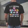 If It Involves Book And Pajamas Count Me In Bookworm Reading Men's Back Print T-Shirt