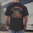 If It Involves Books And Pajamas Book Lover Bookworm Men's Back Print T-Shirt If It Involves Books And Pajamas Book Lover Bookworm Men's Back Print T-Shirt