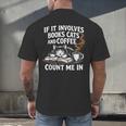 If It Involves Cats Books Coffee Introvert Pet Lover Men's Back Print T-Shirt