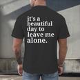 It's a Beautiful Day To Leave Me Alone Introvert Humor Men's Back Print T-Shirt