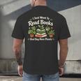 I Just Want To Read Books And Buy More Plants Men's Back Print T-Shirt