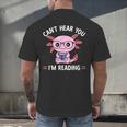 Kawaii Axolotl Can't Hear You I'm Reading Book Lover Men's Back Print T-Shirt