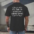 Librarian Return Your Library Books Librarian Appreciation Men's Back Print T-Shirt
