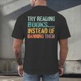 Library Advocacy Try Reading Books Instead Of Banning Them Men's Back Print T-Shirt