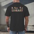 Library Book Lover School Librarian Reading Floral For Women Men's Back Print T-Shirt
