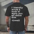 I Literally Wrote A Book To Warn You All About This Orwell Men's Back Print T-Shirt