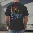 Live Life Like a Book Florida Would Ban LGBTQ Rainbow Flag Men's Back Print T-Shirt Live Life Like a Book Florida Would Ban LGBTQ Rainbow Flag Men's Back Print T-Shirt