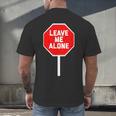 Loner Antisocial Introvert Stop Sign Says Leave Me Alone Men's Back Print T-Shirt Loner Antisocial Introvert Stop Sign Says Leave Me Alone Men's Back Print T-Shirt