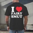 I Love Fairy Smut Book Lover Saying Men's Back Print T-Shirt