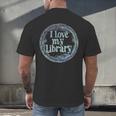 I Love My Library Medallion For Book Lover Reader Librarian Men's Back Print T-Shirt