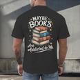 Maybe Books Are Addicted To Me Men's Back Print T-Shirt Maybe Books Are Addicted To Me Men's Back Print T-Shirt