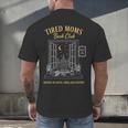 Mom Book Club Tired Moms Book Club Running On Coffee Cha0 Men's Back Print T-Shirt Mom Book Club Tired Moms Book Club Running On Coffee Cha0 Men's Back Print T-Shirt
