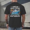 I Have No Control On A Cruise They Book Themselves Men's Back Print T-Shirt I Have No Control On A Cruise They Book Themselves Men's Back Print T-Shirt